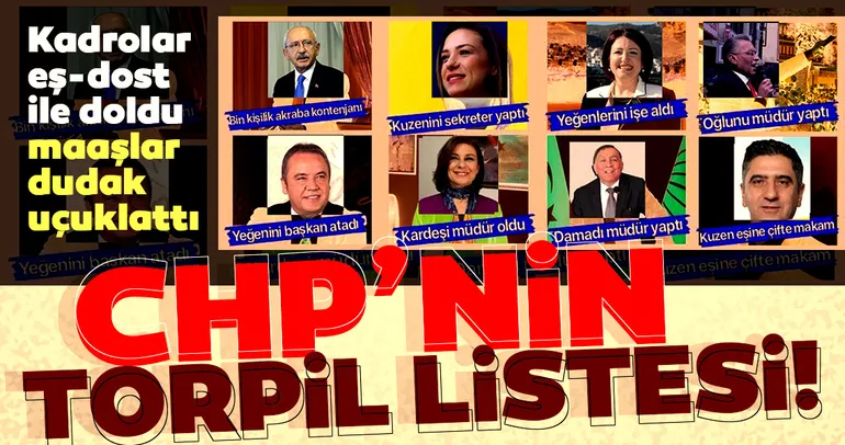 İşte CHP'li belediyelerin torpil listesi! Kadrolar eş-dost ile doldu, maaşlar dudak uçuklattı...