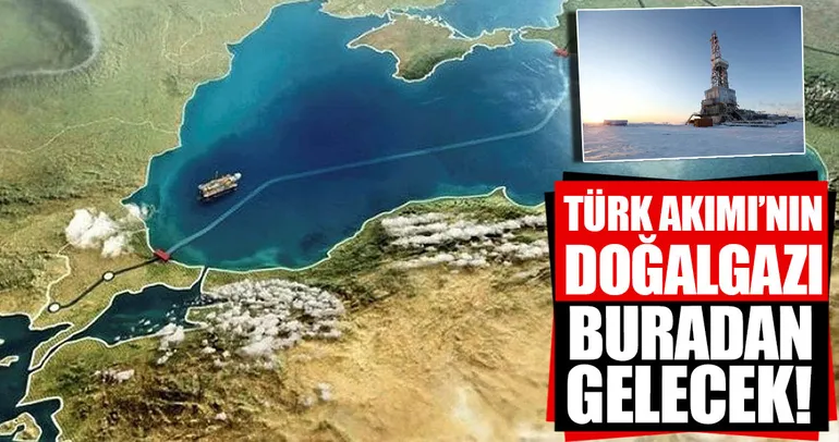 TürkAkım’ın doğalgazı buradan gelecek