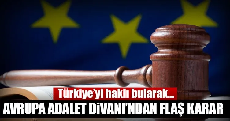 Avrupa Adalet Divanı tır davasında Türkiye’yi haklı buldu