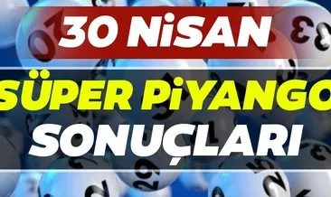 Süper Piyango sonuçları açıklandı! Milli Piyango 30 Nisan Süper Piyango çekiliş sonuçları, MPİ ile bilet sorgulama ve sıralı TAM LİSTE BURADA…