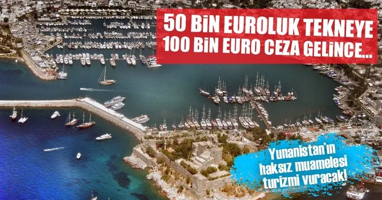 Yunanistan’dan 50 bin euroluk tekneye 100 bin euro ceza!