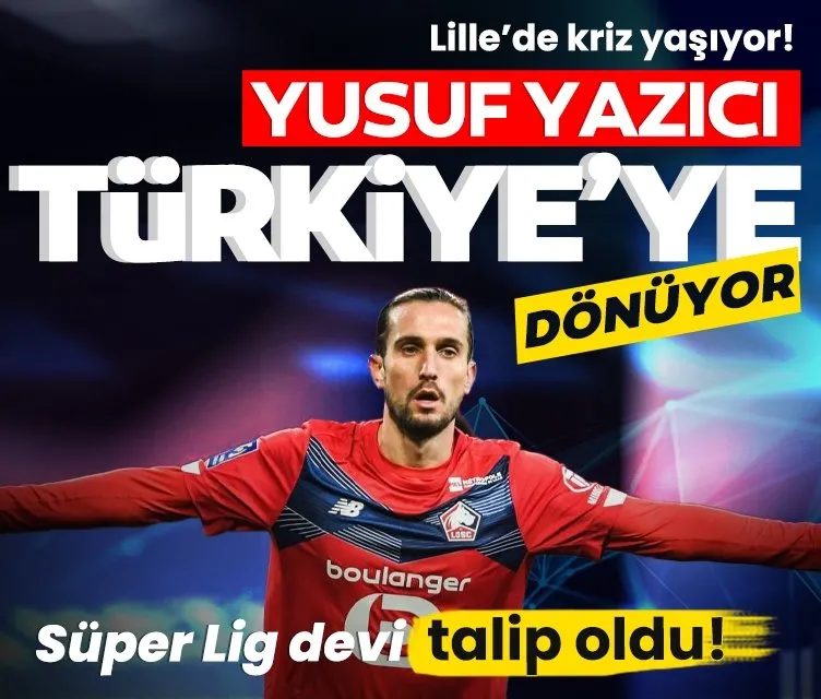 Yusuf Yazıcı Süper Lig’e geri dönüyor! Yeni adresi için flaş iddia...