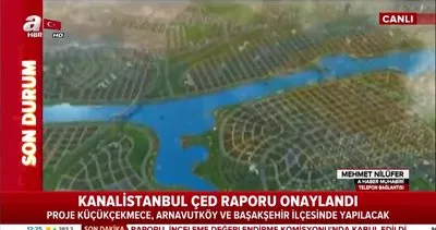 Kanal İstanbul ile ilgili yeni gelişme! ÇED raporu kabul edildi