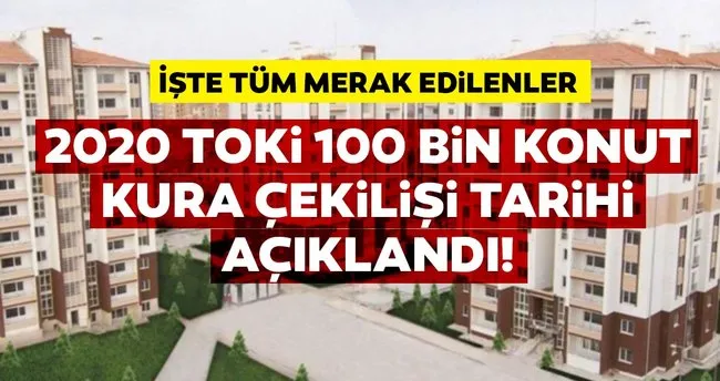 Toki Kura Cekilisi Ne Zaman Ve Hangi Tarihte Olacak 2020 Yili Toki 100 Bin Konut Basvuru Kura Sonuclari Sorgulama Sayfasi Ekonomi Haberleri