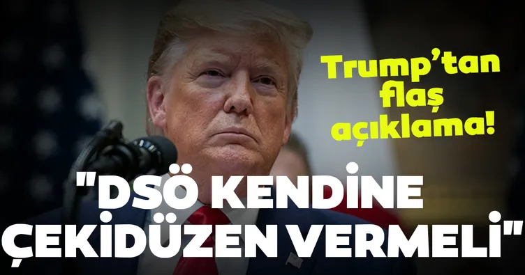 Trump: DSÖ kendine çekidüzen vermeli