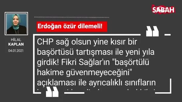 Hilal Kaplan 'Erdoğan özür dilemeli!'