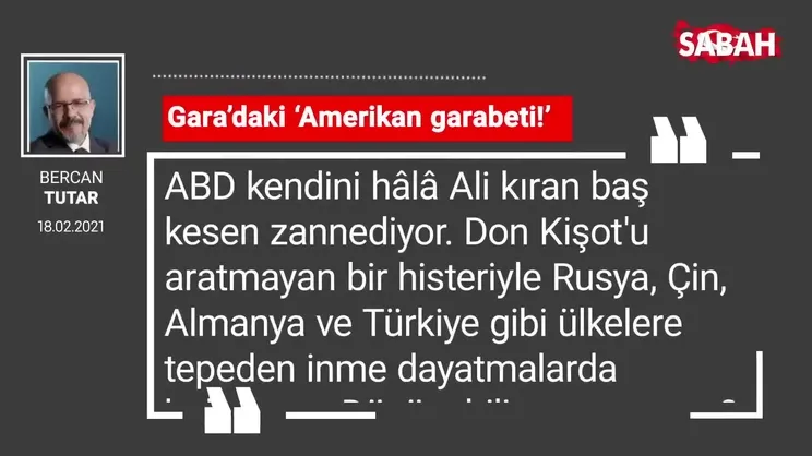 Bercan Tutar | Gara’daki ‘Amerikan garabeti!’