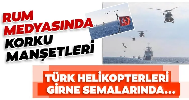 Son dakika haberleri: Rum medyasında korku manşetleri: Türk helikopterleri Girne semalarında...
