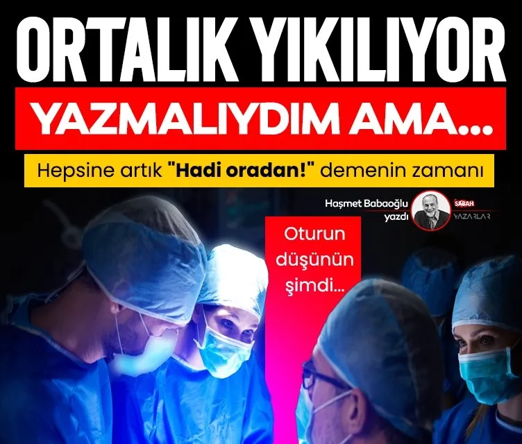Ortalık yıkılıyor yazmalıydım ama...