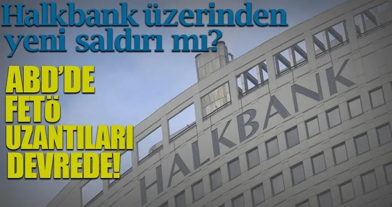 Halkbank üzerinden Türkiye’ye yeni saldırı