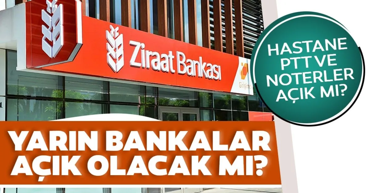 Bugun Bankalar Noter Ve Ptt Acik Olacak Mi 28 Ekim Carsamba Kamu Ve Ozel Bankalar Tatil Mi Noterler Yarim Gun Mu Calisiyor En Son Haber