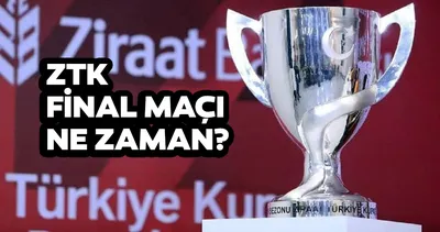 Ziraat Türkiye Kupası finali ne zaman? TFF ZTK final maçı tarihini ve yerini açıkladı