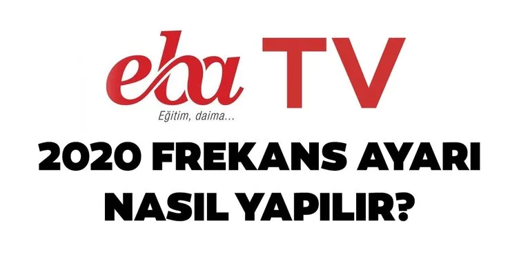 EBA TV frekans ayarı nasıl yapılır? EBA TV Türksat frekans bilgileri ile nasıl izlenir? 2020 Uzaktan eğitim haftalık ders programı