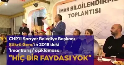 CHP’li Sarıyer Belediye Başkanı Şükrü Genç muhalefet ettiği İmar Barışı’na sahip çıktı!