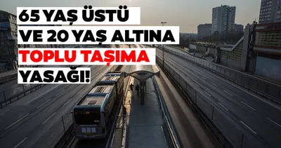 son dakika haberi 20 yas alti ve 65