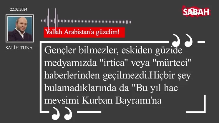 Salih Tuna | Yallah Arabistan'a güzelim!