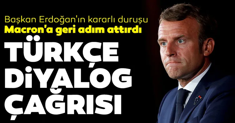 Başkan Erdoğan’ın kararlı duruşu Macron’a geri adım attırdı! Türkçe diyalog çağrısı
