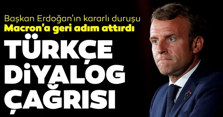 Başkan Erdoğan’ın kararlı duruşu Macron’a geri adım attırdı! Türkçe diyalog çağrısı