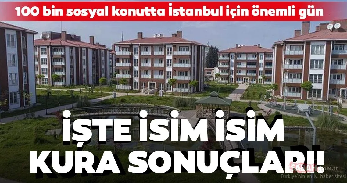Toki Istanbul Tuzla Kura Sonuclari Isim Listesi Aciklandi Iste Isim Isim Istanbul Tuzla 2 1 Toki Kura Cekimi Sonuclari Galeri Ekonomi