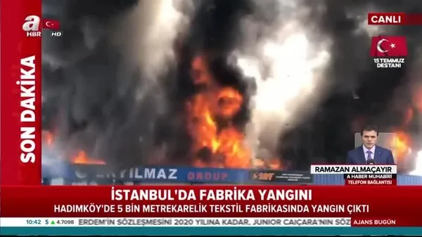 İstanbul Hadımköy'de tekstil fabrikasında yangını!