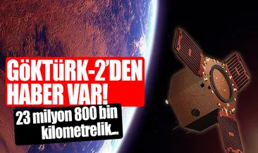 GÖKTÜRK-2 dünyayı 21 bin kere turladı