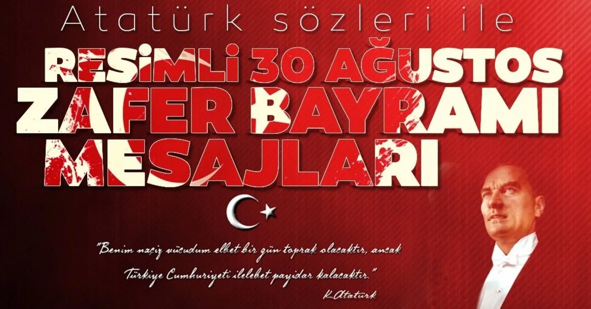 En Guzel 30 Agustos Zafer Bayrami Kutlama Mesajlari Ve Sozleri Zafer Bayrami Mesajlari Ve Sozleri 2020 Burada Galeri Yasam