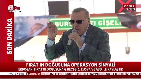 Başkan Erdoğan'dan Fırat'ın doğusuna operasyon sinyali