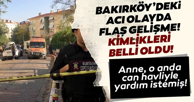 Son dakika: Bakırköy’de 3 kişinin öldüğü vahşette korkunç detaylar!