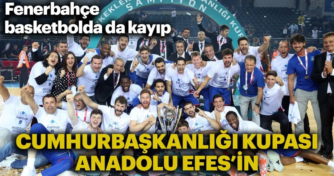 Cumhurbaskanligi Kupasi Anadolu Efes In Spor Haberleri