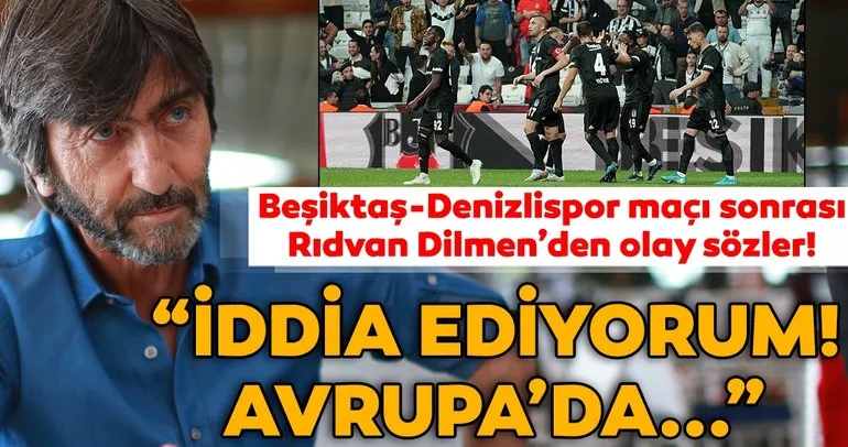 Son dakika... Beşiktaş - Denizlispor maçı sonrası Rıdvan Dilmen’den gündem yaratacak açıklamalar! İddia ediyorum...
