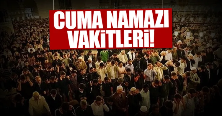 İstanbul’da Cuma namaz saat kaçta? - Ankara İzmir ve il il Cuma namazı vakitleri