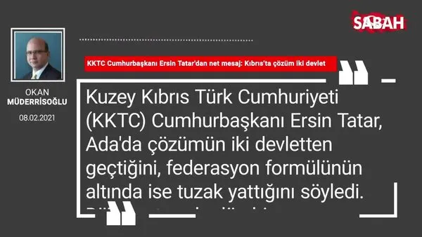 Okan Müderrisoğlu | KKTC Cumhurbaşkanı Ersin Tatar'dan net mesaj: Kıbrıs’ta çözüm iki devlet