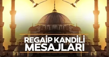 REGAİP KANDİLİ MESAJLARI RESİMLİ 2025: Yeni, farklı, dualı ve hadisli Kandil mesajları ve sözleri!