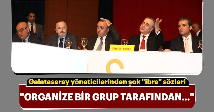 Galatasaray Yönetim Kurulu üyelerinden şok ibra sözleri