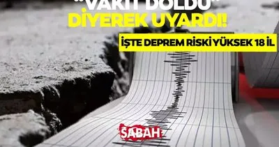 UZMANLAR UYARIYOR: O iller için vakit doldu! Deprem riski en yüksek 18 il açıklandı: Marmara depremi yaklaştı mı?