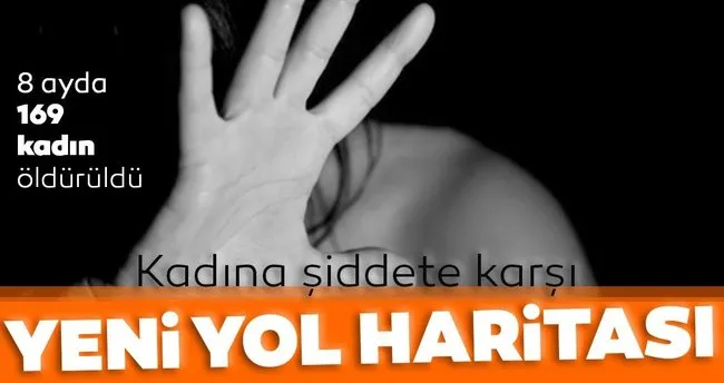 Kadina Siddete Karsi Yeni Yol Haritasi Son Dakika Haberler