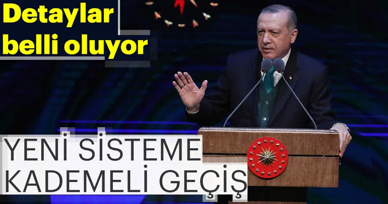 Yeni sisteme kademeli geçiş