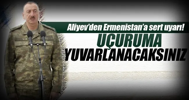 İlham Aliyev’den Ermenistan’a uyarı