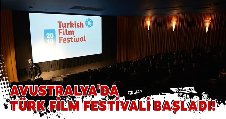 Avustralya’da Türk Film Festivali başladı!