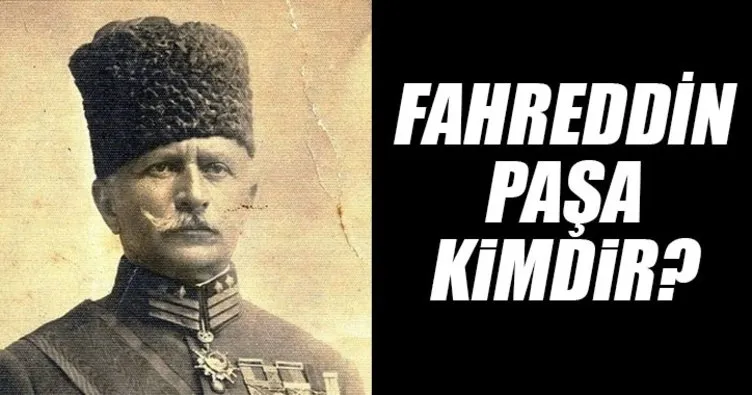 Medine kahramanı Fahreddin Paşa kimdir? Kahraman Fahreddin Paşa...