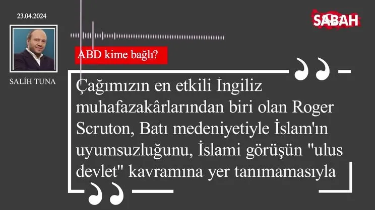 Salih Tuna | ABD kime bağlı?