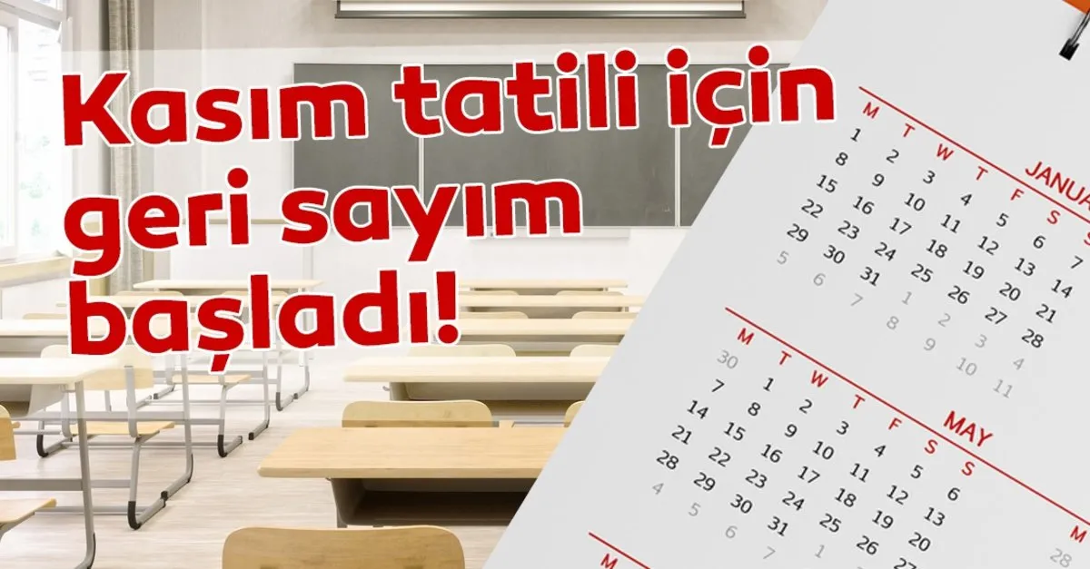 Ilk Ara Tatil Ne Zaman Ayin Kacinda Baslayacak Kasim Ara Tatili Icin Geri Sayim Basladi Son Dakika Egitim Haberleri
