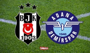 Beşiktaş Adana Demirspor maçı hangi kanalda? Süper Lig Beşiktaş Adana Demirspor maçı ne zaman ve saat kaçta?