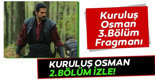Atv Ile Kurulus Osman 3 Yeni Bolum Fragmani Izle Kurulus Osman 2 Bolumde Neler Oldu Medya Haberleri