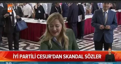 İYİ Partili Aylin Cesur’dan skandal sözler | Video