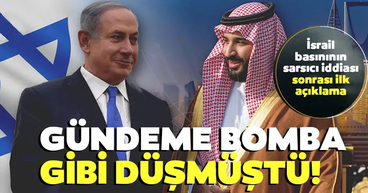 SON DAKİKA: İsrail basınının iddiası gündeme bomba gibi düşmüştü! Suudi Arabistan’dan ilk açıklama geldi