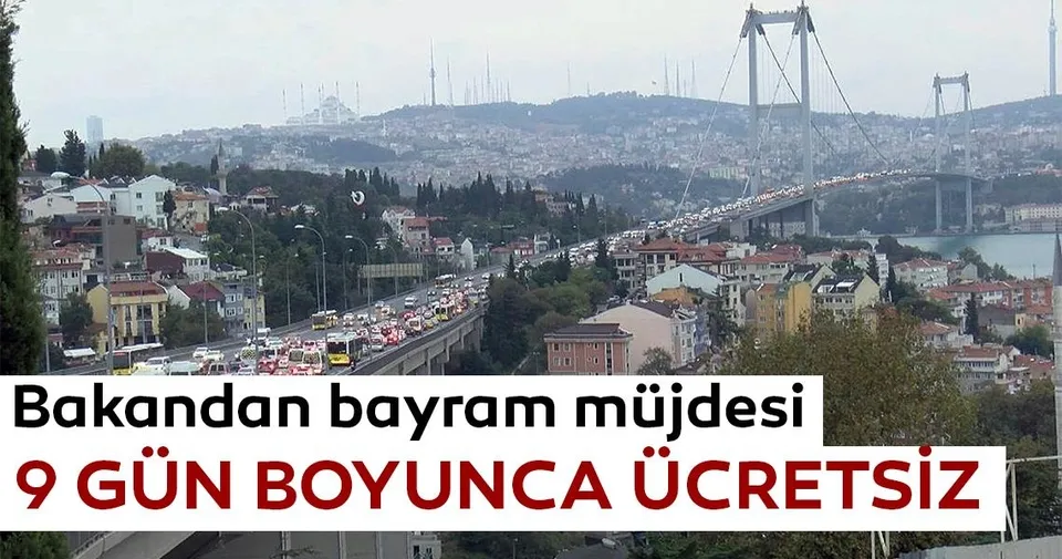 bayramda kopruler ve otoyollar ucretsiz