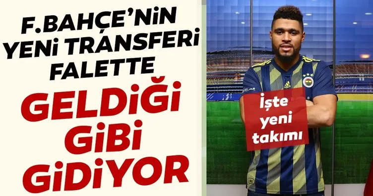 Fenerbahçe’nin yeni transferi Falette geldiği gibi gidiyor!