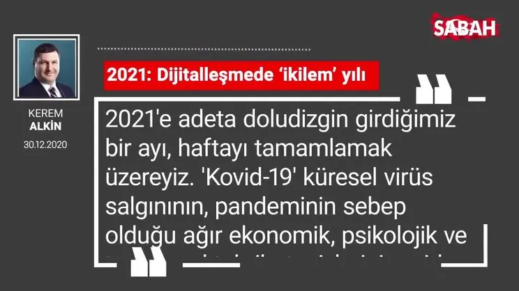 Kerem Alkin | 2021: Dijitalleşmede ‘ikilem’ yılı