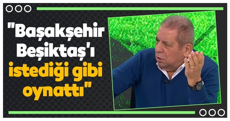 Erman Toroğlu’dan Başakşehir-Beşiktaş maçı yorumu!